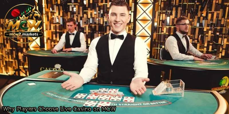 Why-Players-Choose-Live-Casino-on-MCW.